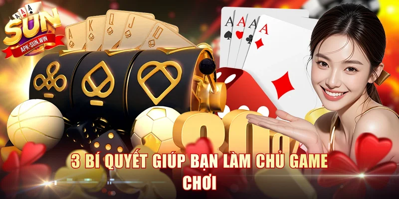 3 bí quyết giúp bạn làm chủ game chơi