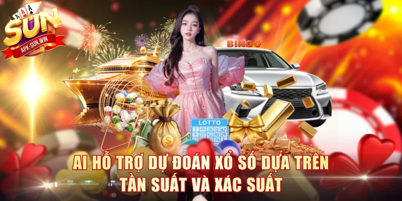 AI hỗ trợ dự đoán xổ số dựa trên tần suất và xác suất