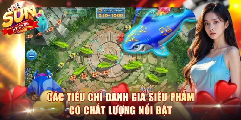 Các tiêu chí đánh giá siêu phẩm có chất lượng nổi bật