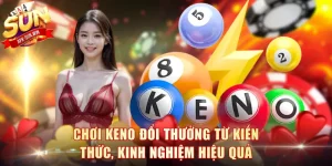Chơi Keno Đổi Thưởng
