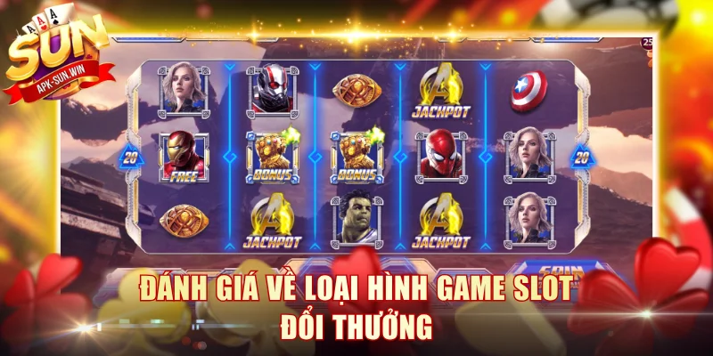 Đánh giá về loại hình game slot đổi thưởng
