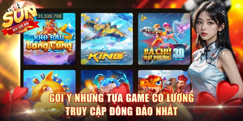 Gợi ý những tựa game có lượng truy cập đông đảo nhất