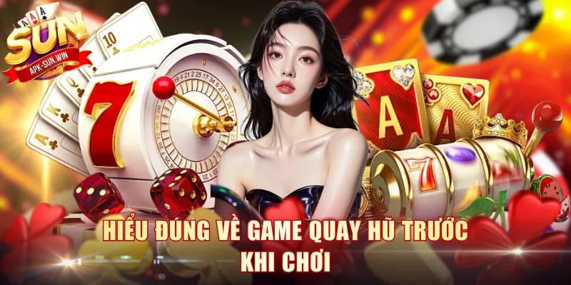 Hiểu đúng về game quay hũ trước khi chơi