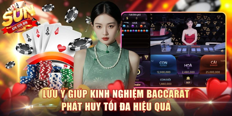 Lưu ý giúp kinh nghiệm Baccarat phát huy tối đa hiệu quả