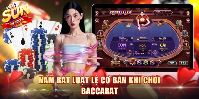Nắm bắt luật lệ cơ bản khi chơi Baccarat