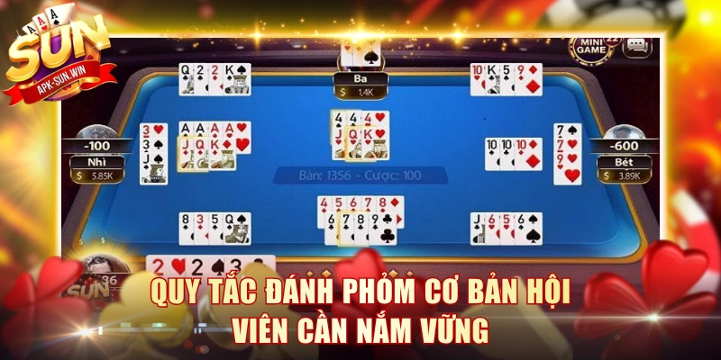 Quy tắc đánh Phỏm cơ bản hội viên cần nắm vững