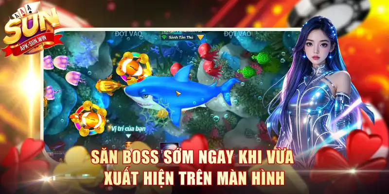 Săn boss sớm ngay khi vừa xuất hiện trên màn hình