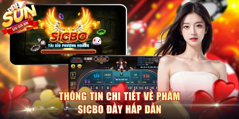 Thông tin chi tiết về phẩm Sicbo đầy hấp dẫn