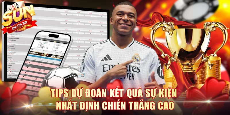 Tips dự đoán kết quả sự kiện nhất định chiến thắng cao